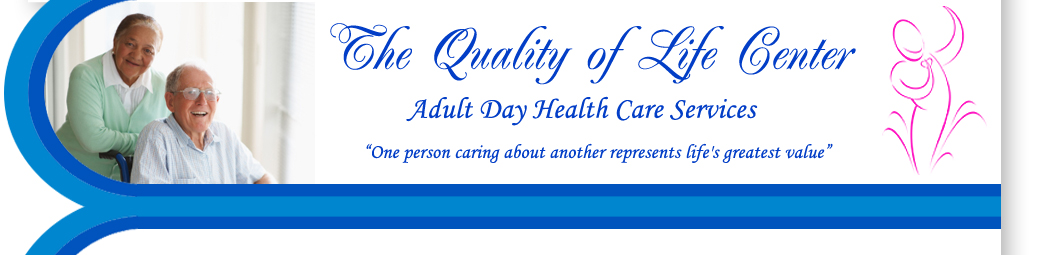 Quality of Life Center -Adult Day Care and Health Center